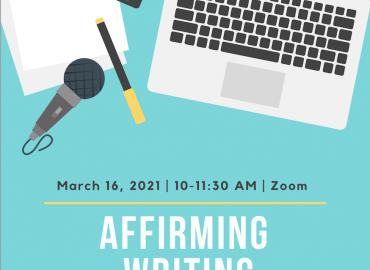 Poster for Affirming Writing workshop: a computer, microphone, cell phone, pen, and paper on an aqua background with meeting coordinates in white and yellow text